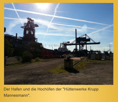 Der Hafen und die Hochfen der "Httenwerke Krupp Mannesmann". (c) L. v.d.Berg