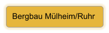 Bergbau Mlheim/Ruhr