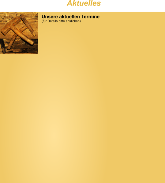 Unsere aktuellen Termine  (f�r Details bitte anklicken)     Aktuelles